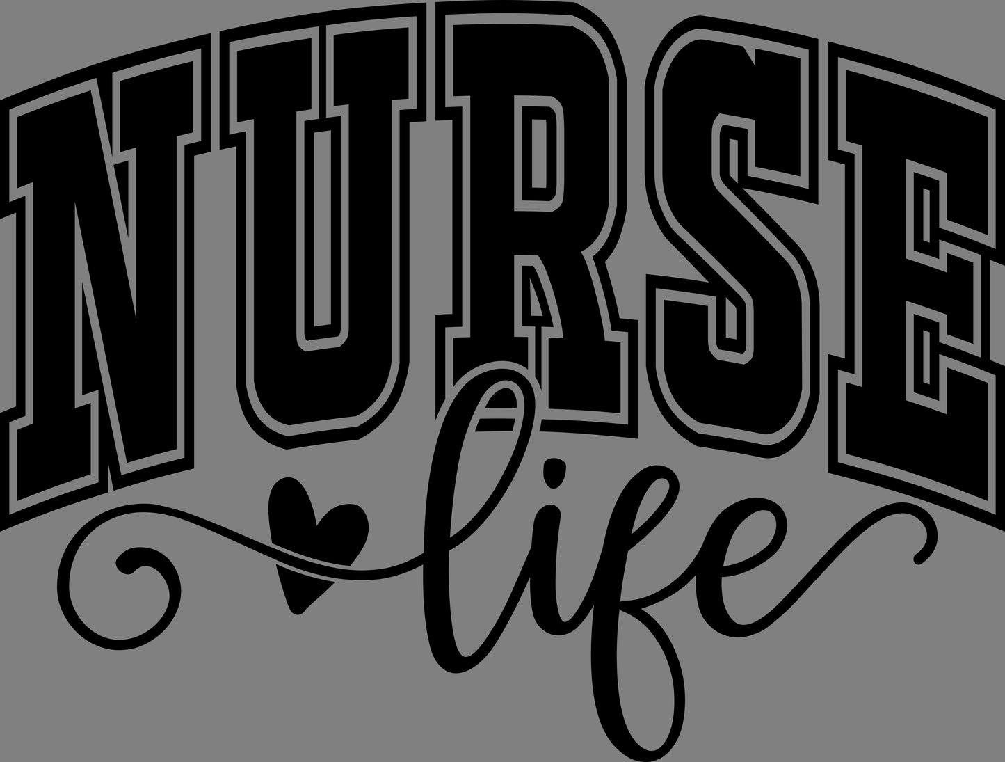 DTF Transfer – Nurse Life Multi Sizes (OC-NU001)