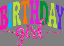 Load image into Gallery viewer, DTF Transfer – Birthday Girl Multi Sizes (BR-GI001)