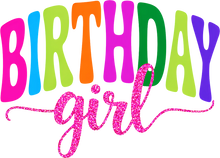 Load image into Gallery viewer, DTF Transfer – Birthday Girl Multi Sizes (BR-GI001)