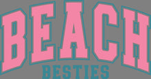 Load image into Gallery viewer, DTF Transfer – Beach Besties Multi Sizes (BE-TX001)