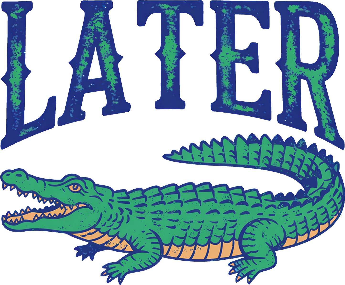 DTF Transfer – Later Gator Multi Sizes (AN-AG001)