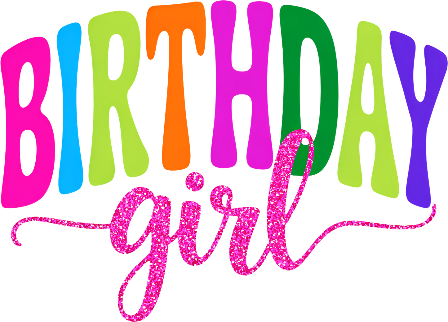 DTF Transfer – Birthday Girl Multi Sizes (BR-GI001)