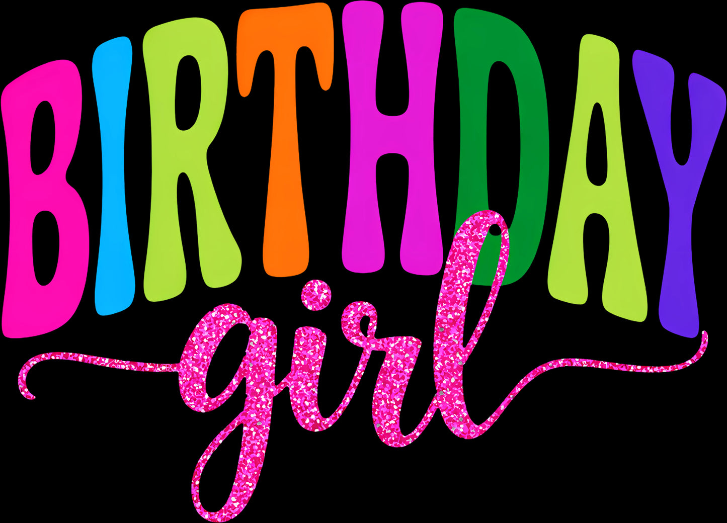 DTF Transfer – Birthday Girl Multi Sizes (BR-GI001)