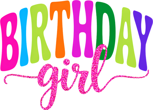DTF Transfer – Birthday Girl Multi Sizes (BR-GI001)