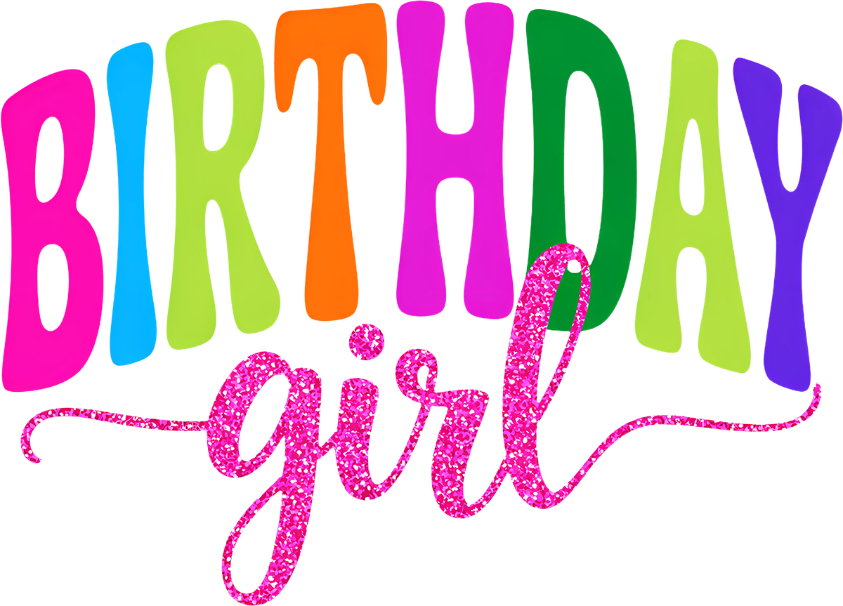 DTF Transfer – Birthday Girl Multi Sizes (BR-GI001)