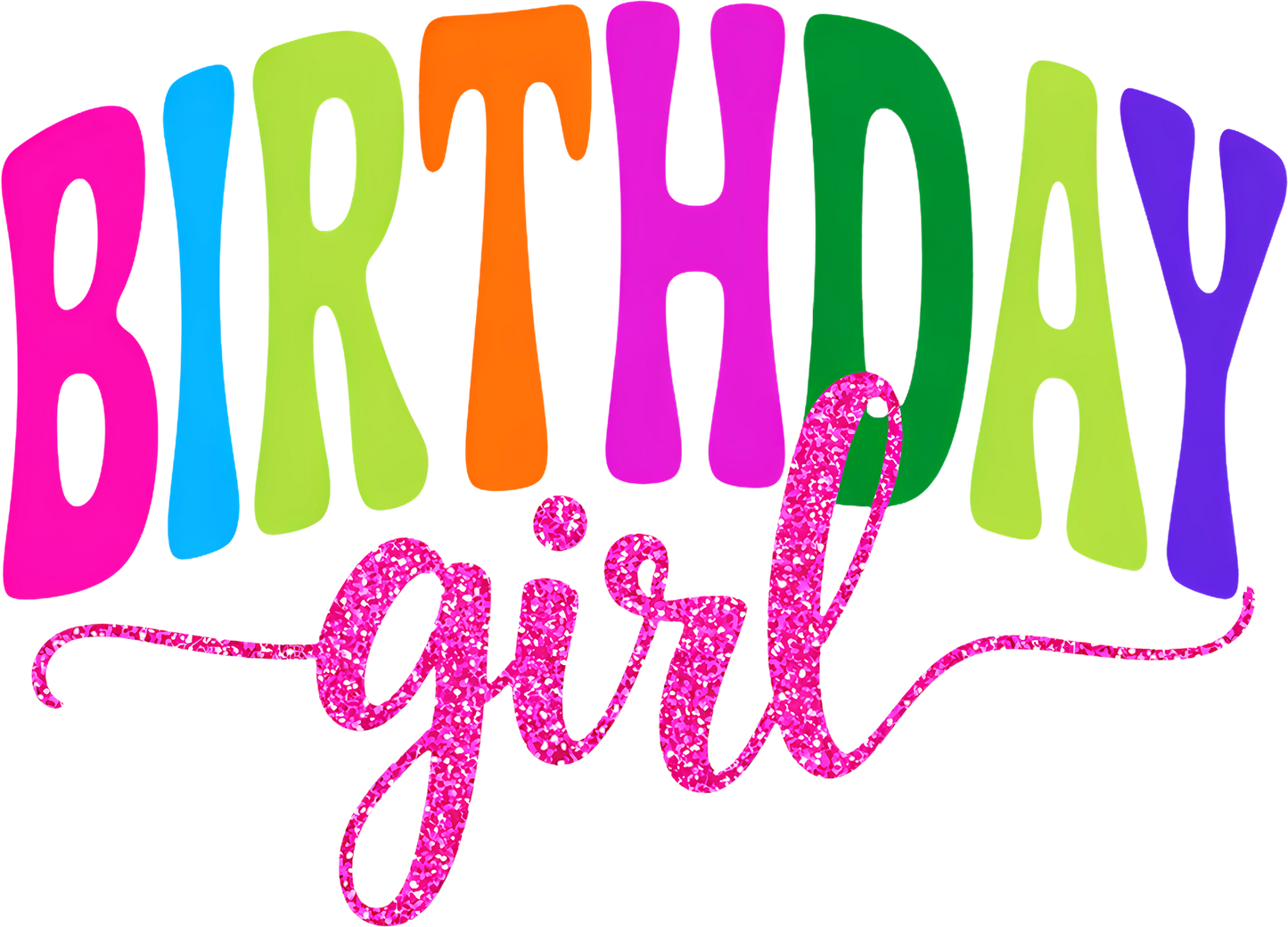 DTF Transfer – Birthday Girl Multi Sizes (BR-GI001)