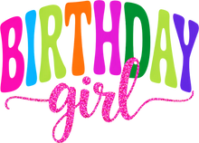Load image into Gallery viewer, DTF Transfer – Birthday Girl Multi Sizes (BR-GI001)
