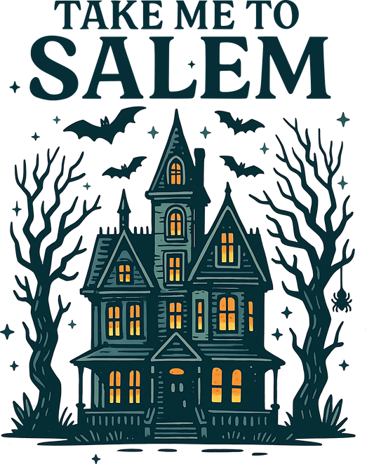 DTF Transfer – Take Me To Salem Multi Sizes HA-HH002)