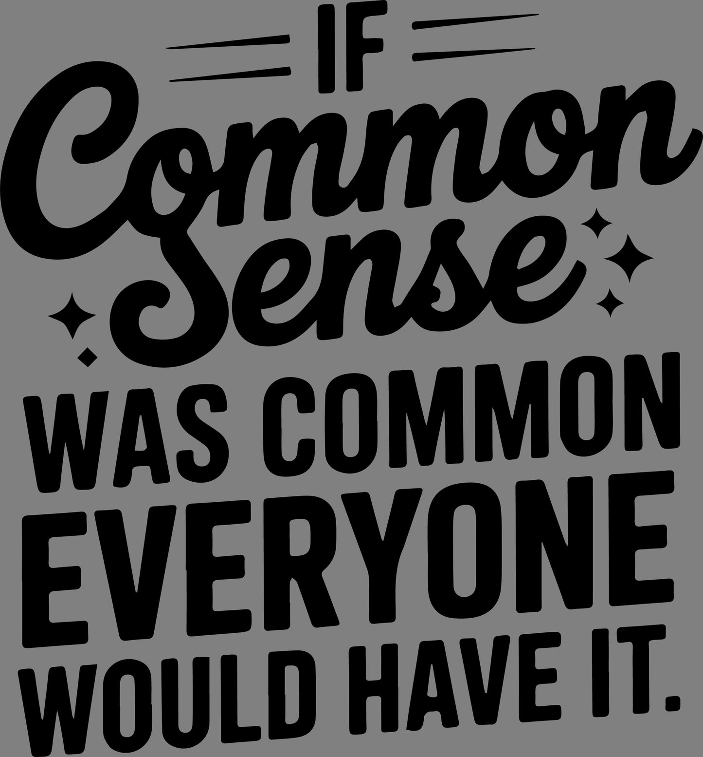 DTF Transfer – IL Common Sense Multi Sizes