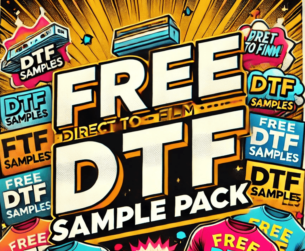 FREE DTF Sample Pack - Get Things Printed INC